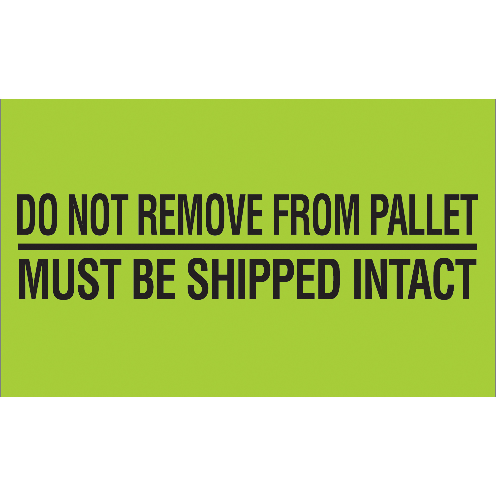 Tape Logic® Labels, "Do Not Remove From Pallet", 3" x 5", Fluorescent Green, 500/Roll