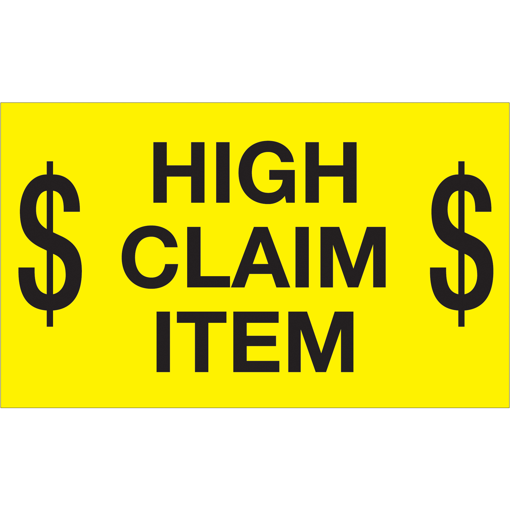 Tape Logic® Labels, "$ High Claim Item $", 3" x 5", Fluorescent Yellow, 500/Roll