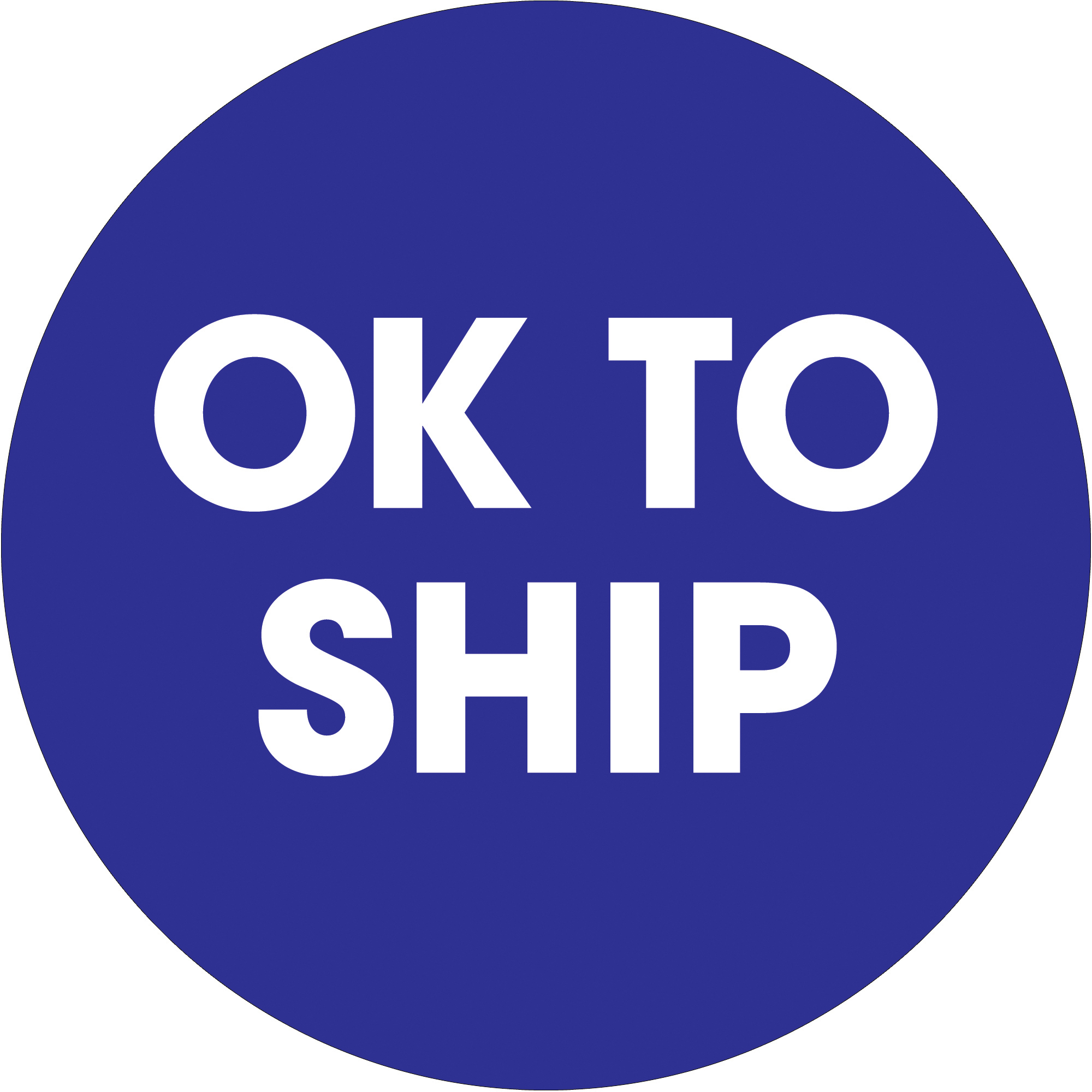 Tape Logic® Labels, "OK To Ship", 2" Circle, Blue, 500/Roll