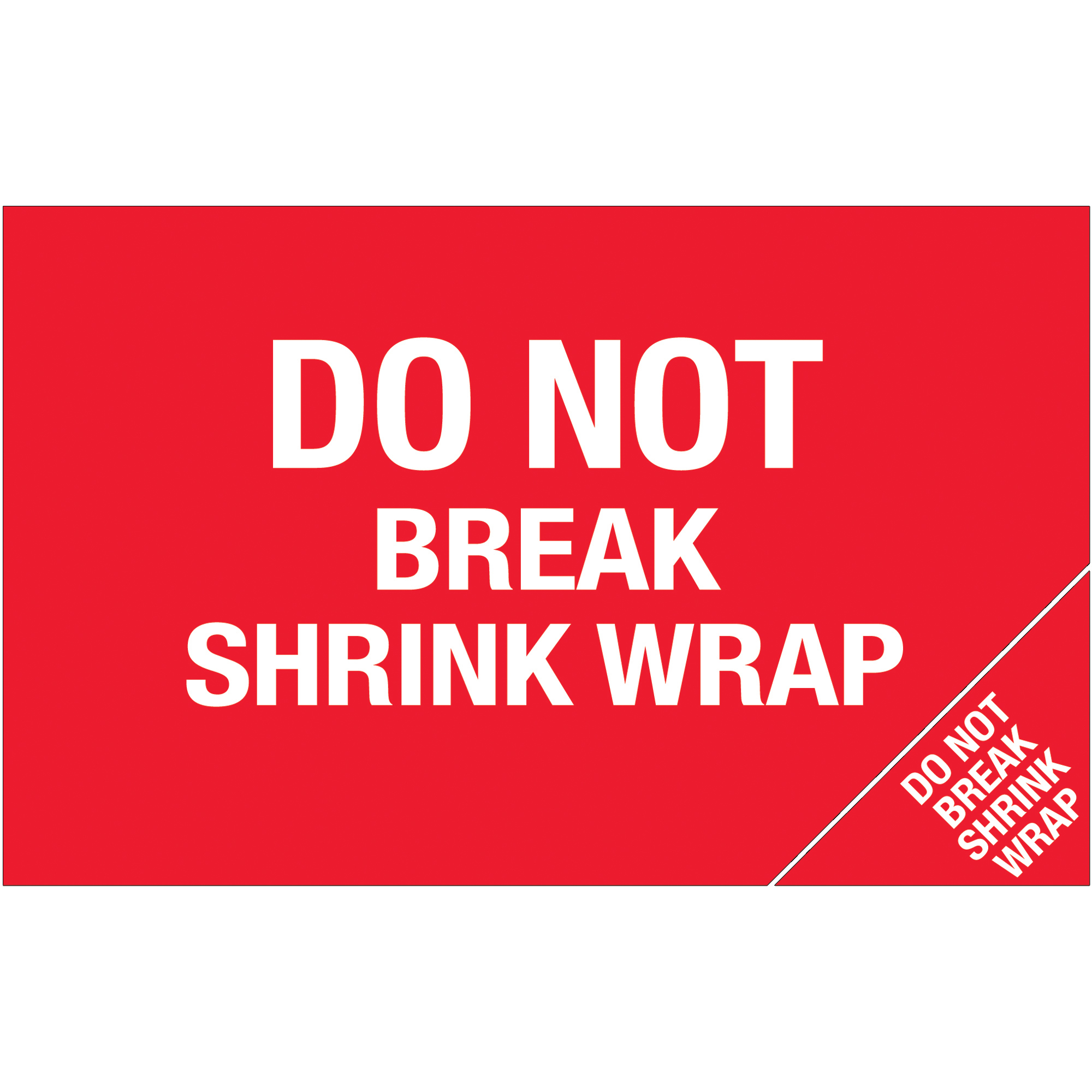 Tape Logic® Flame Labels, "Do Not Break Shrink Wrap" (Bill of Lading), 5" x 8", Red/White, 500/Roll