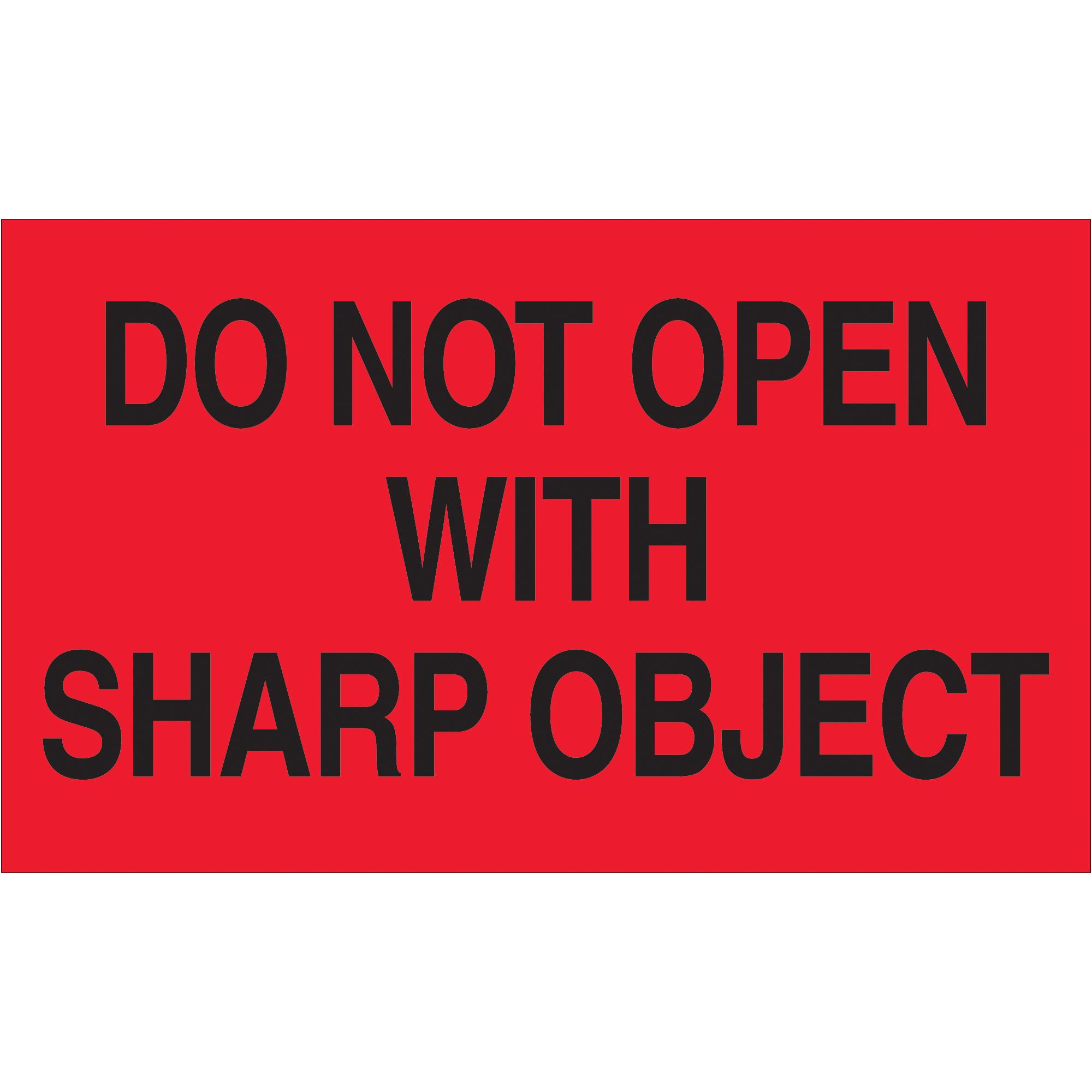 Tape Logic® Labels, "Do Not Open with Sharp Object", 3" x 5", Fluorescent Red, 500/Roll