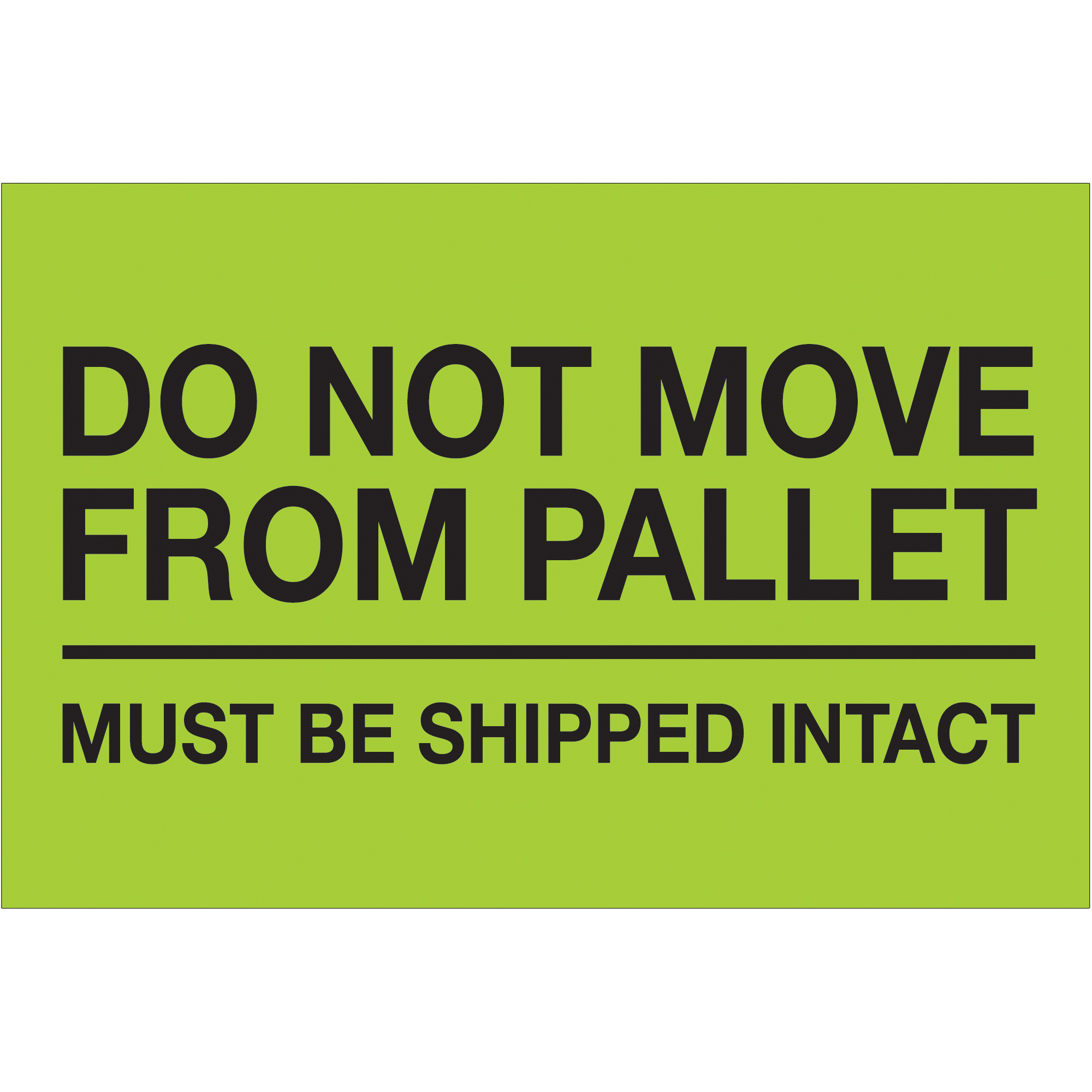 Tape Logic® Labels, "Do Not Move From Pallet", 4" x 6", Fluorescent Green, 500/Roll