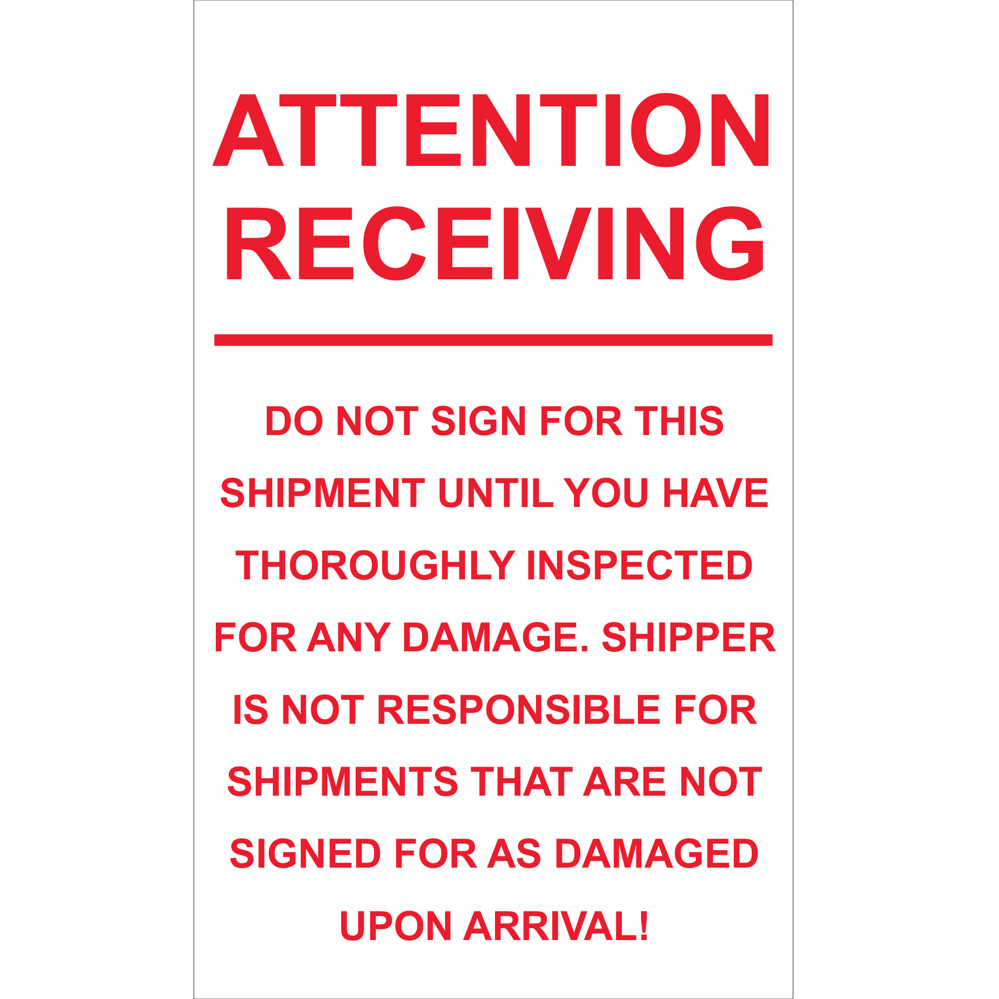 6 x 10" - "Attention Receiving - Do Not Sign For This Shipment" Labels 1 ROLL
