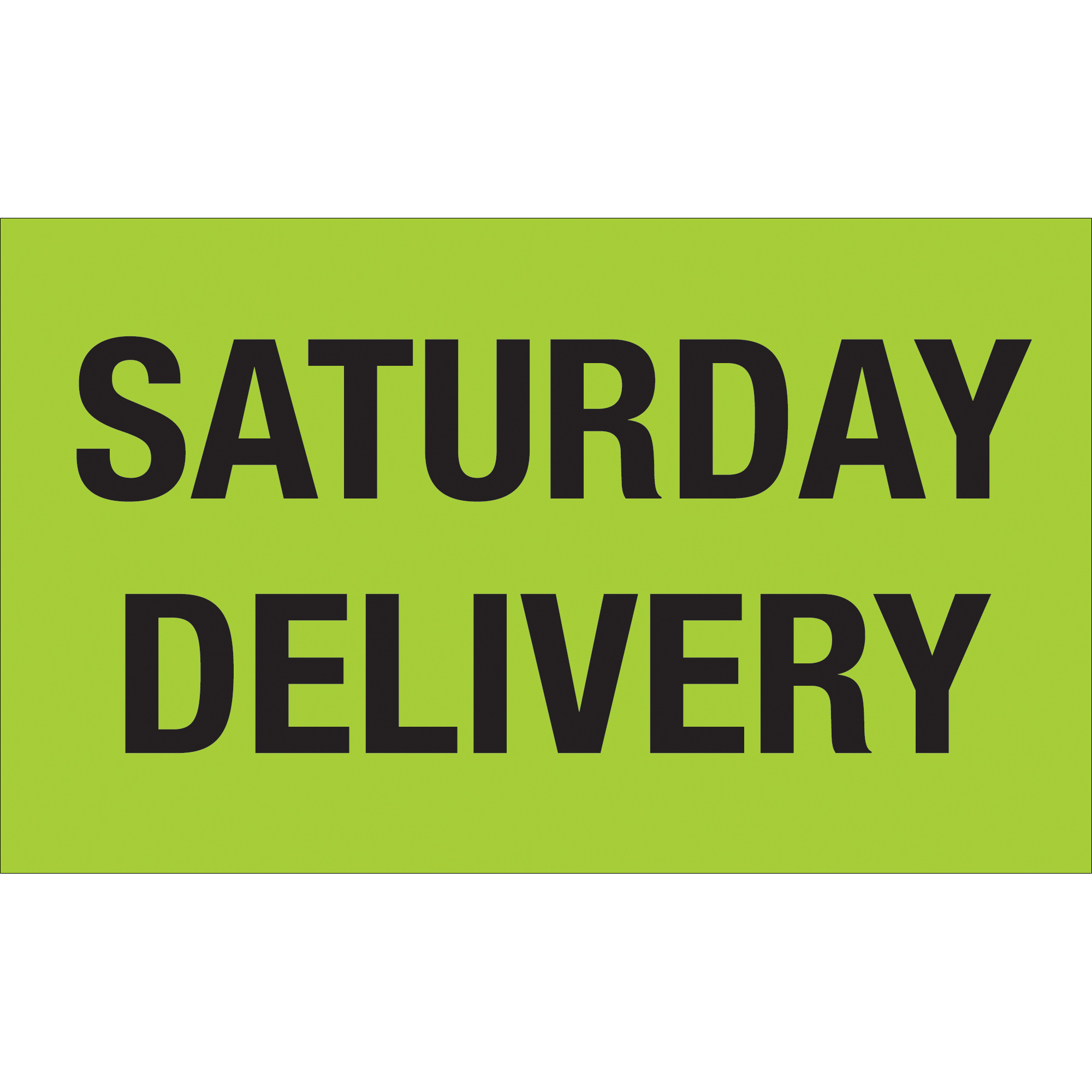 Tape Logic® Labels, "Saturday Delivery", 3" x 5", Fluorescent Green, 500/Roll