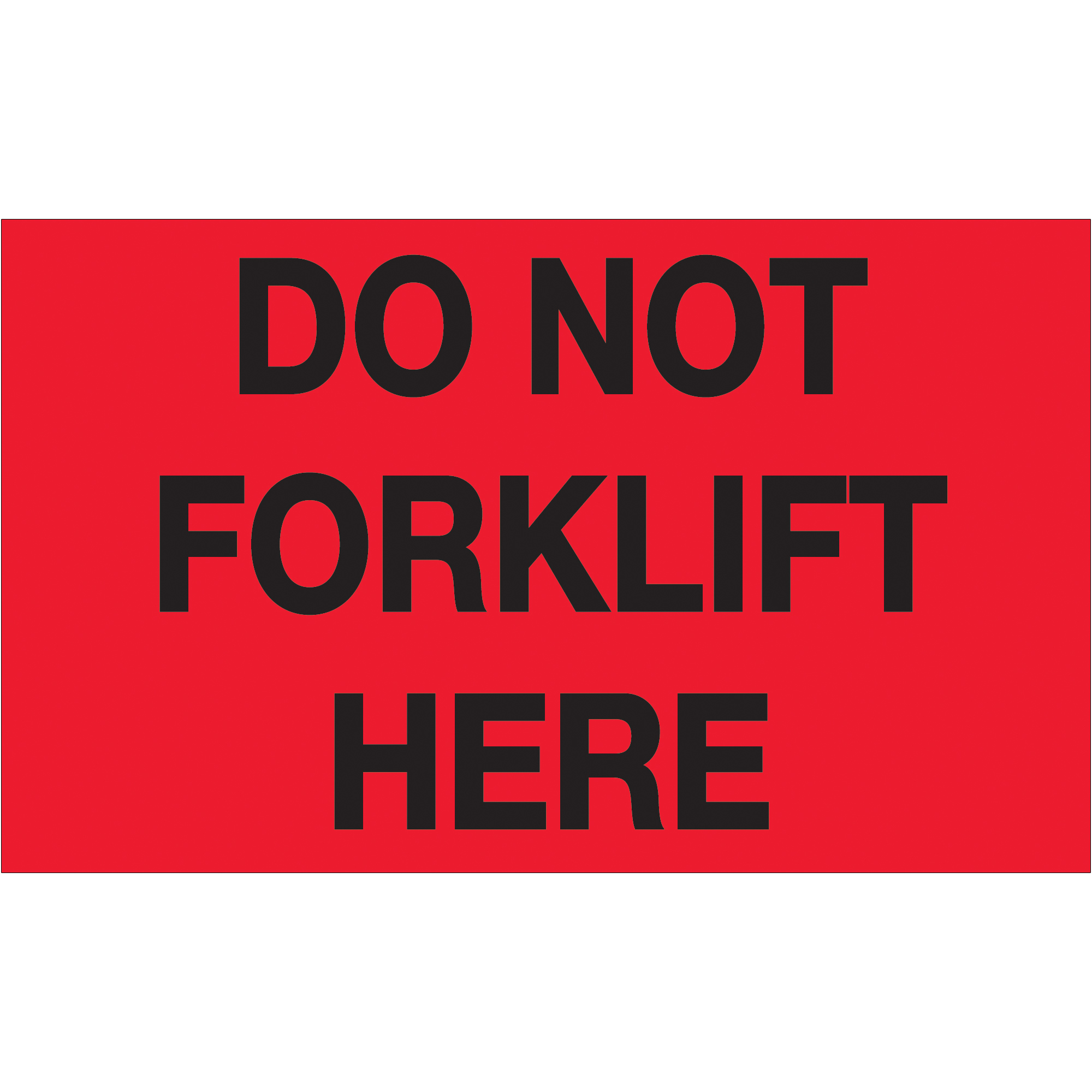 Tape Logic® Labels, "Do Not Forklift Here", 3" x 5", Fluorescent Red, 500/Roll