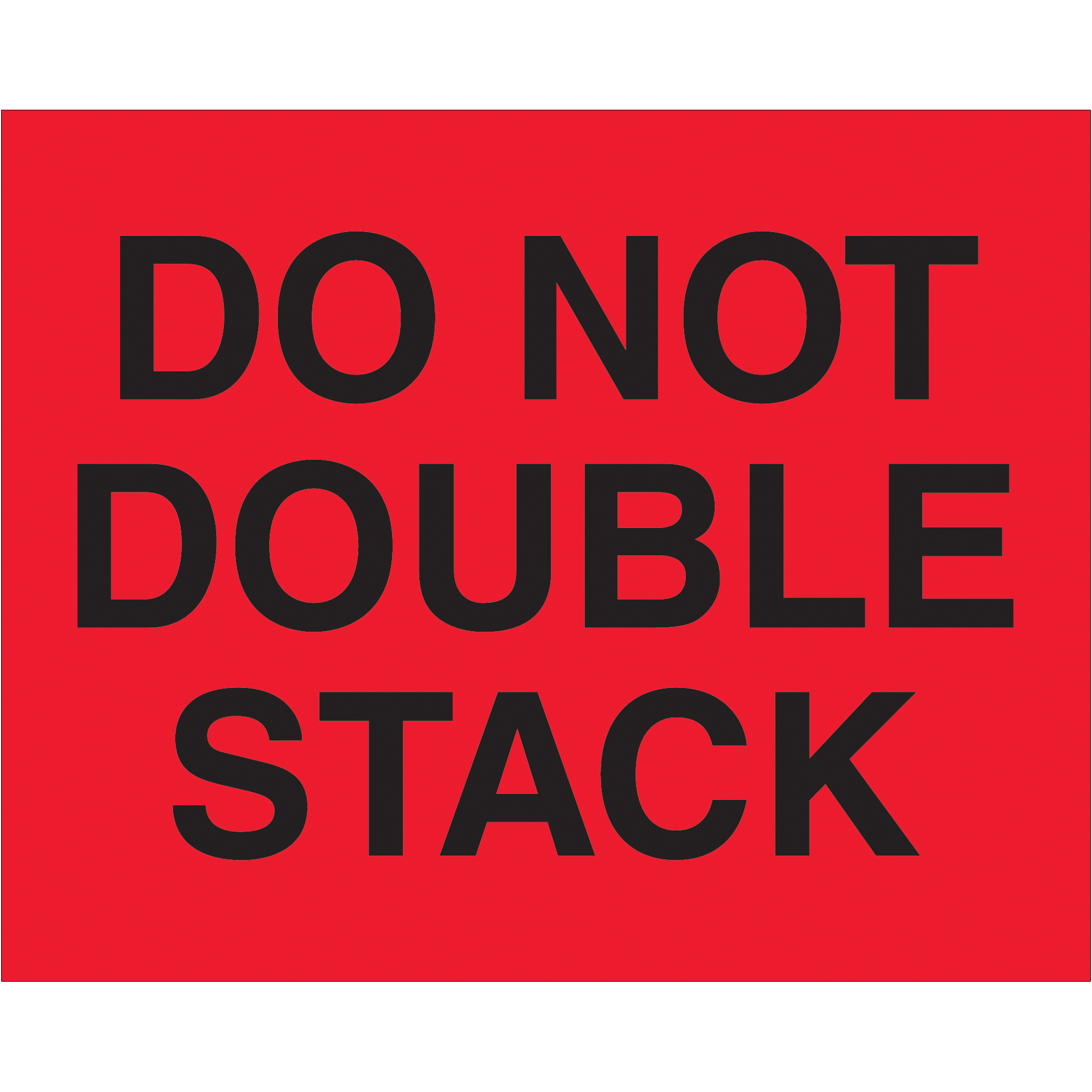Tape Logic® Labels, "Do Not Double Stack", 8" x 10", Fluorescent Red, 250/Roll
