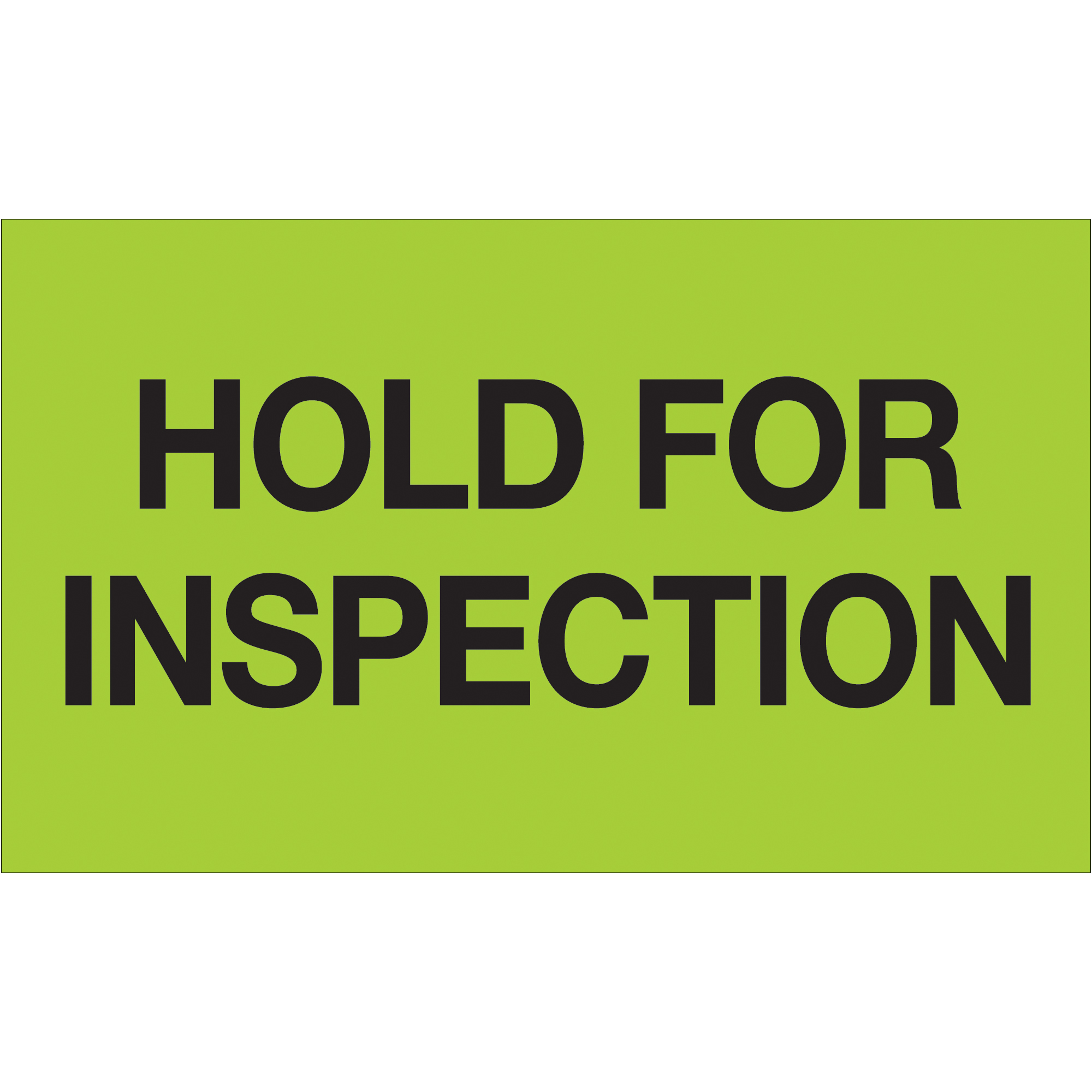 Tape Logic® Labels, "Hold For Inspection", 3" x 5", Fluorescent Green, 500/Roll