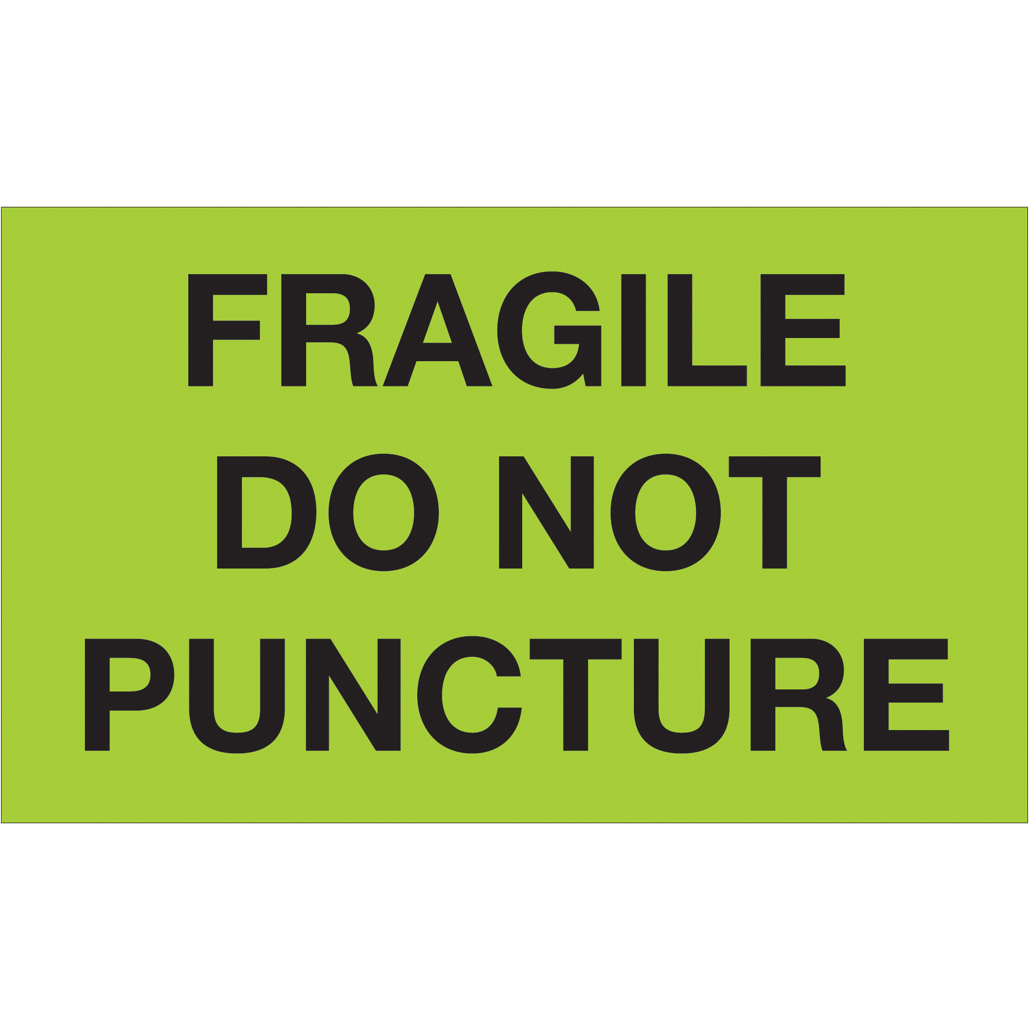Tape Logic® Labels, "Fragile - Do Not Puncture", 3" x 5", Fluorescent Green, 500/Roll