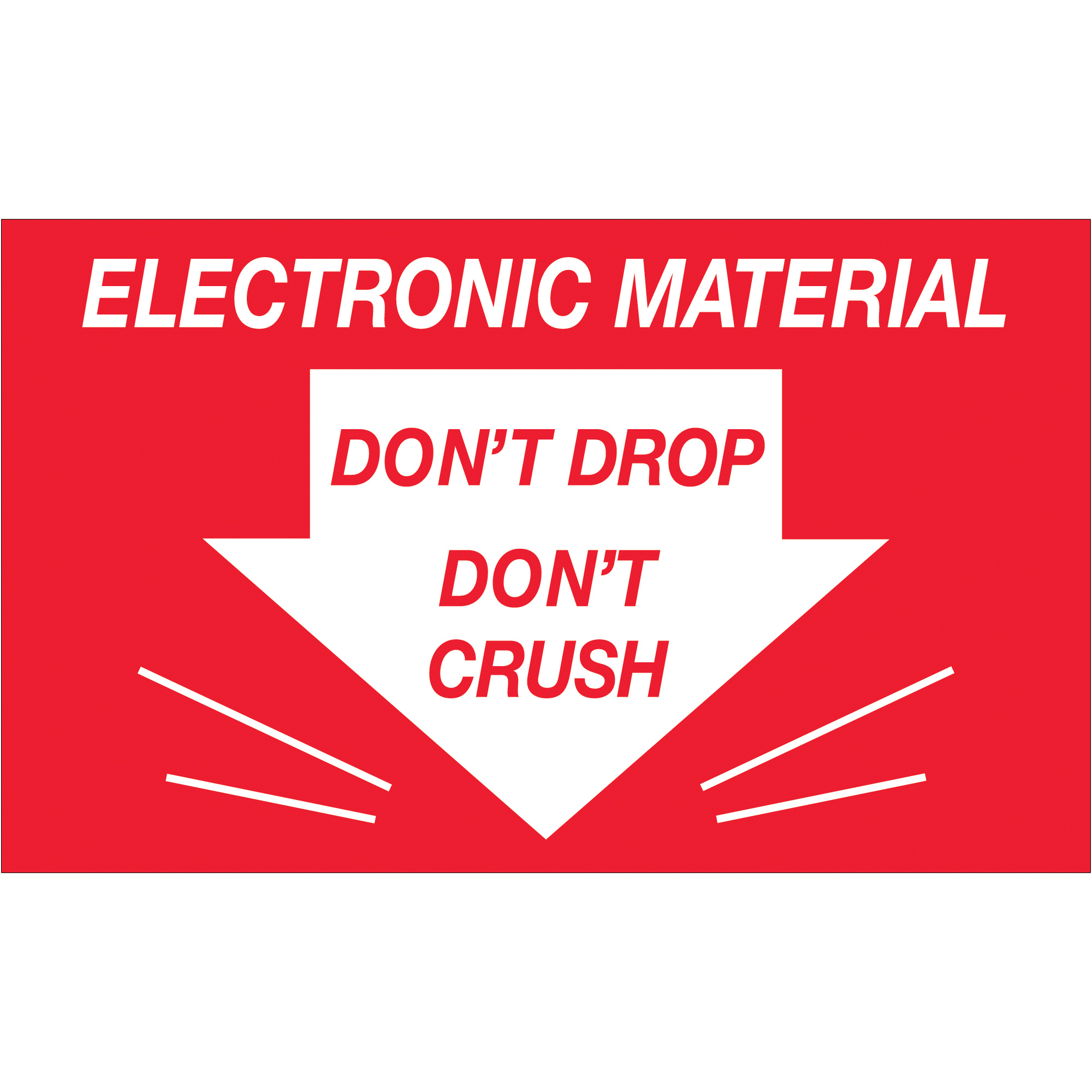 Tape Logic® Labels, "Don't Drop Don't Crush - Electronic Material", 3" x 5", Red/White, 500/Roll