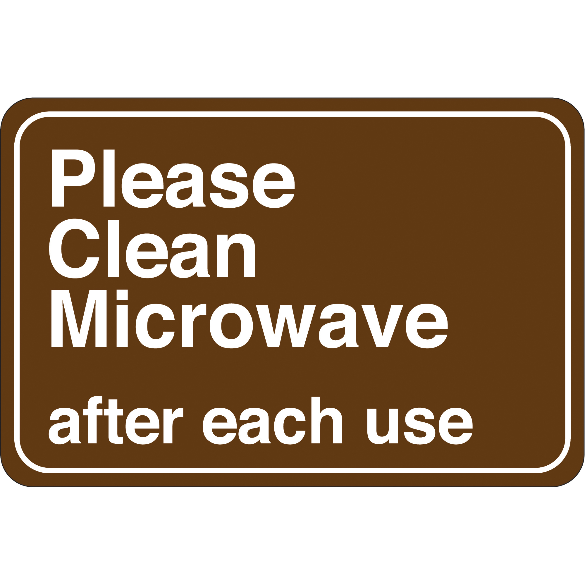 "Please Clean Microwave…" Facility Sign, 6" x 9", Brown/White, 1/Each