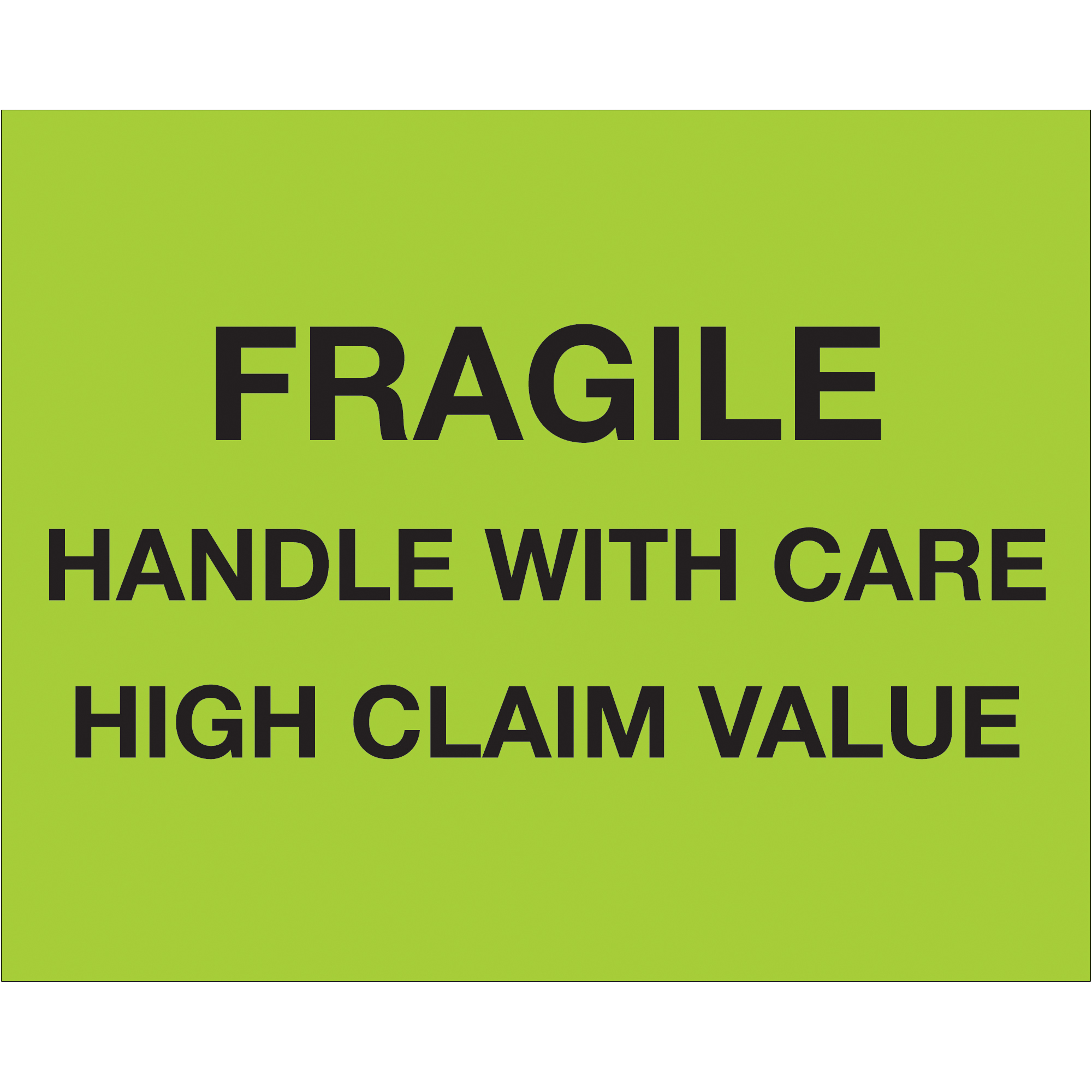 Tape Logic® Labels, "Fragile Handle With Care - High Claim Value", 8" x 10", Fluorescent Green, 250/Roll