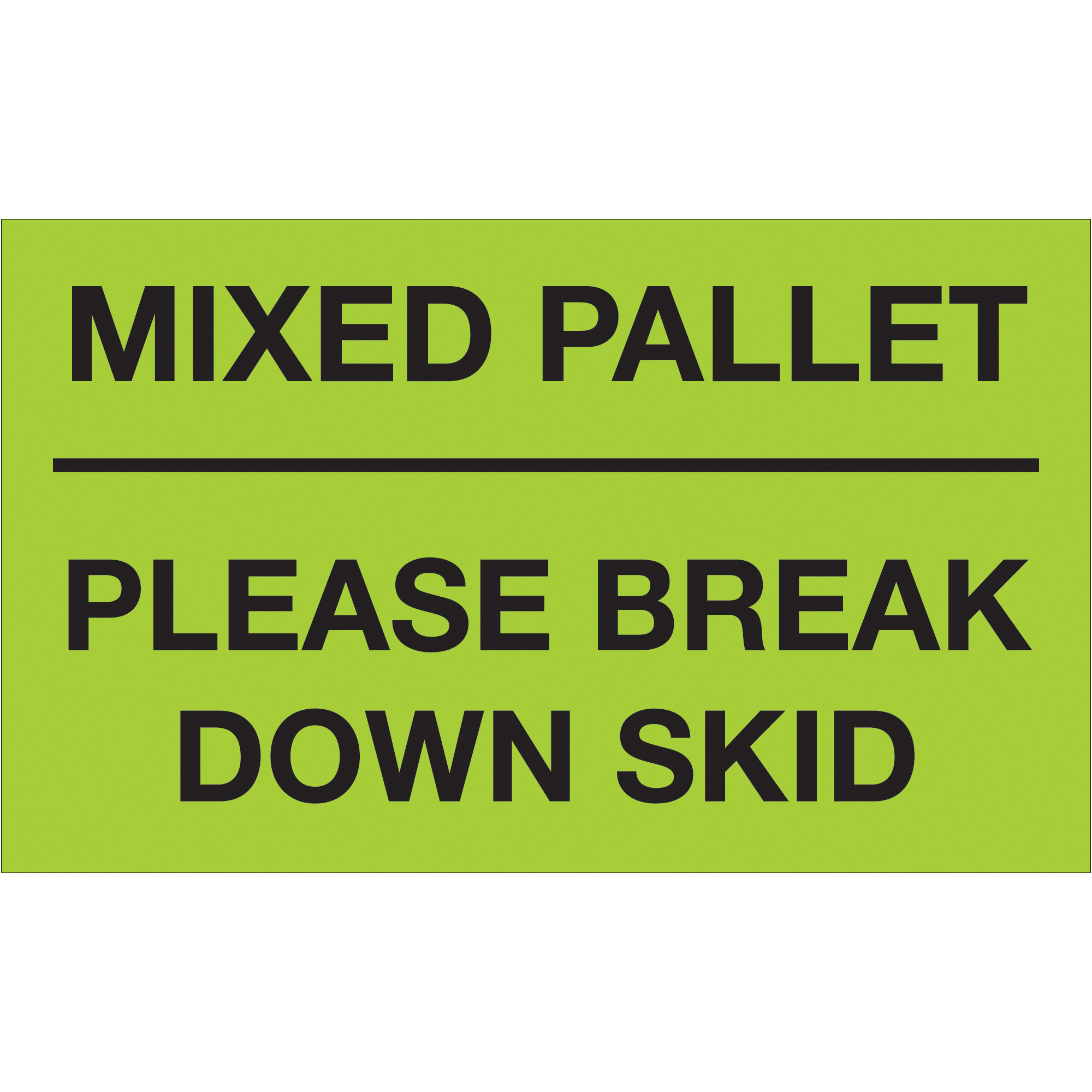 Tape Logic® Labels, "Mixed Pallet - Please Break Down Skid", Fluorescent Green, 500/Roll
