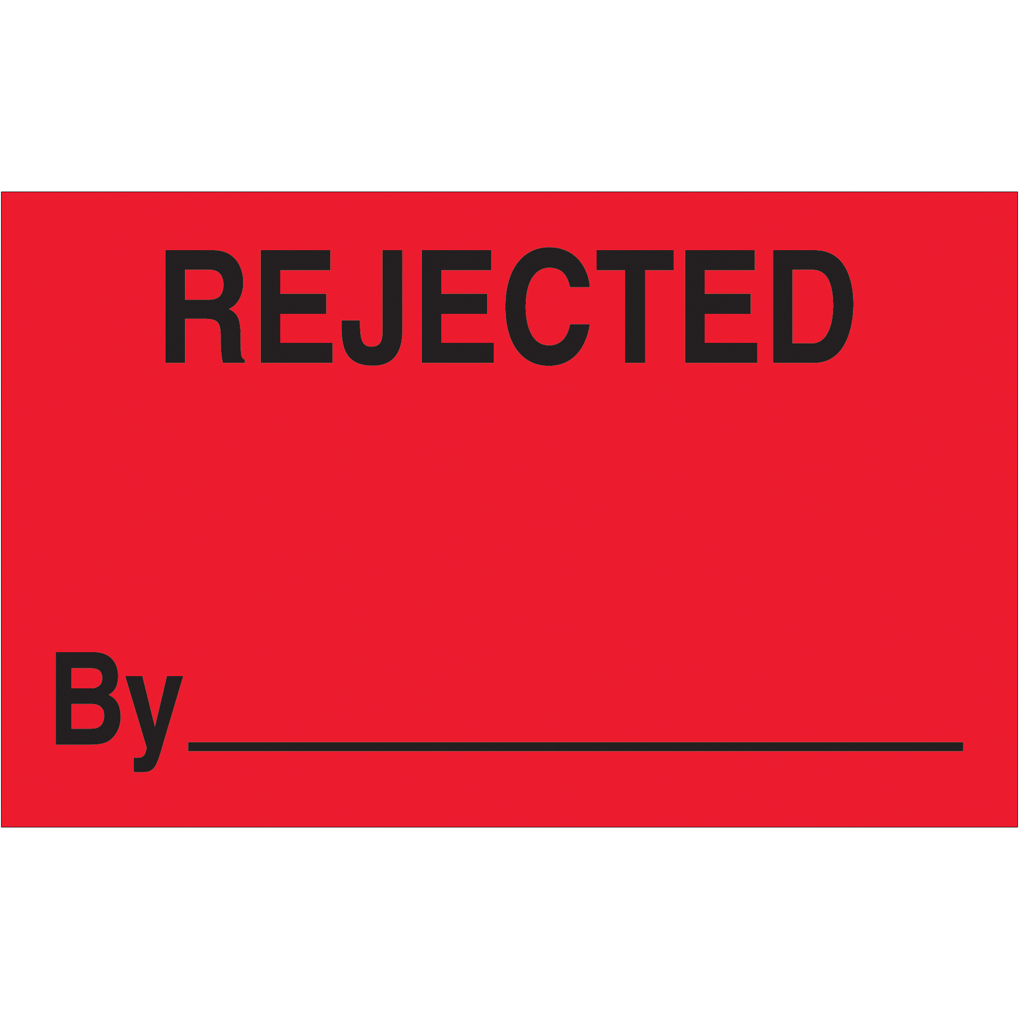Tape Logic® Labels, "Rejected By", 1 1/4" x 2", Fluorescent Red, 500/Roll