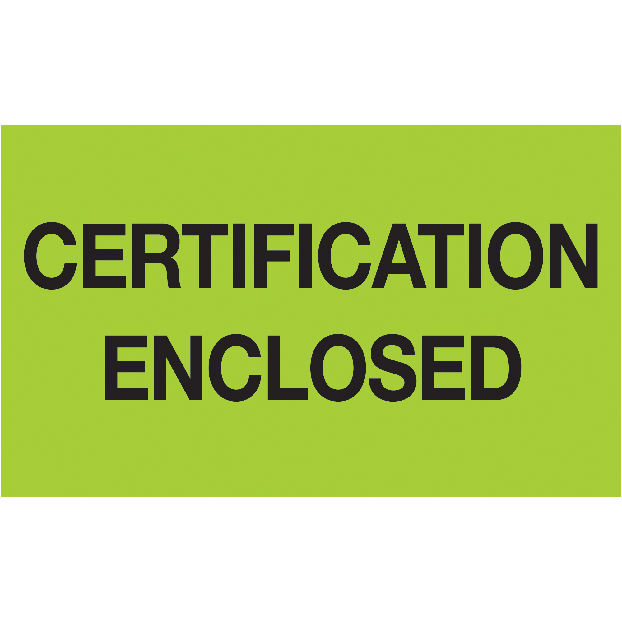 Tape Logic® Labels, "Certification Enclosed", 3" x 5", Fluorescent Green, 500/Roll