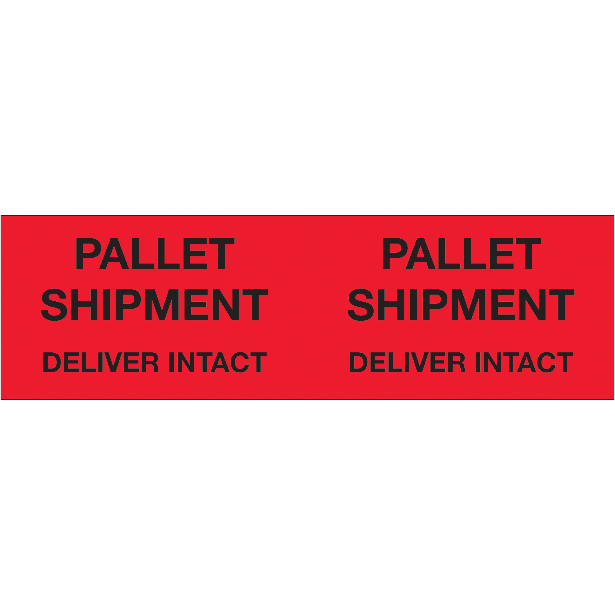 Tape Logic® Labels, "Pallet Shipment Deliver Intact", 3" x 10", Fluorescent Red, 500/Roll