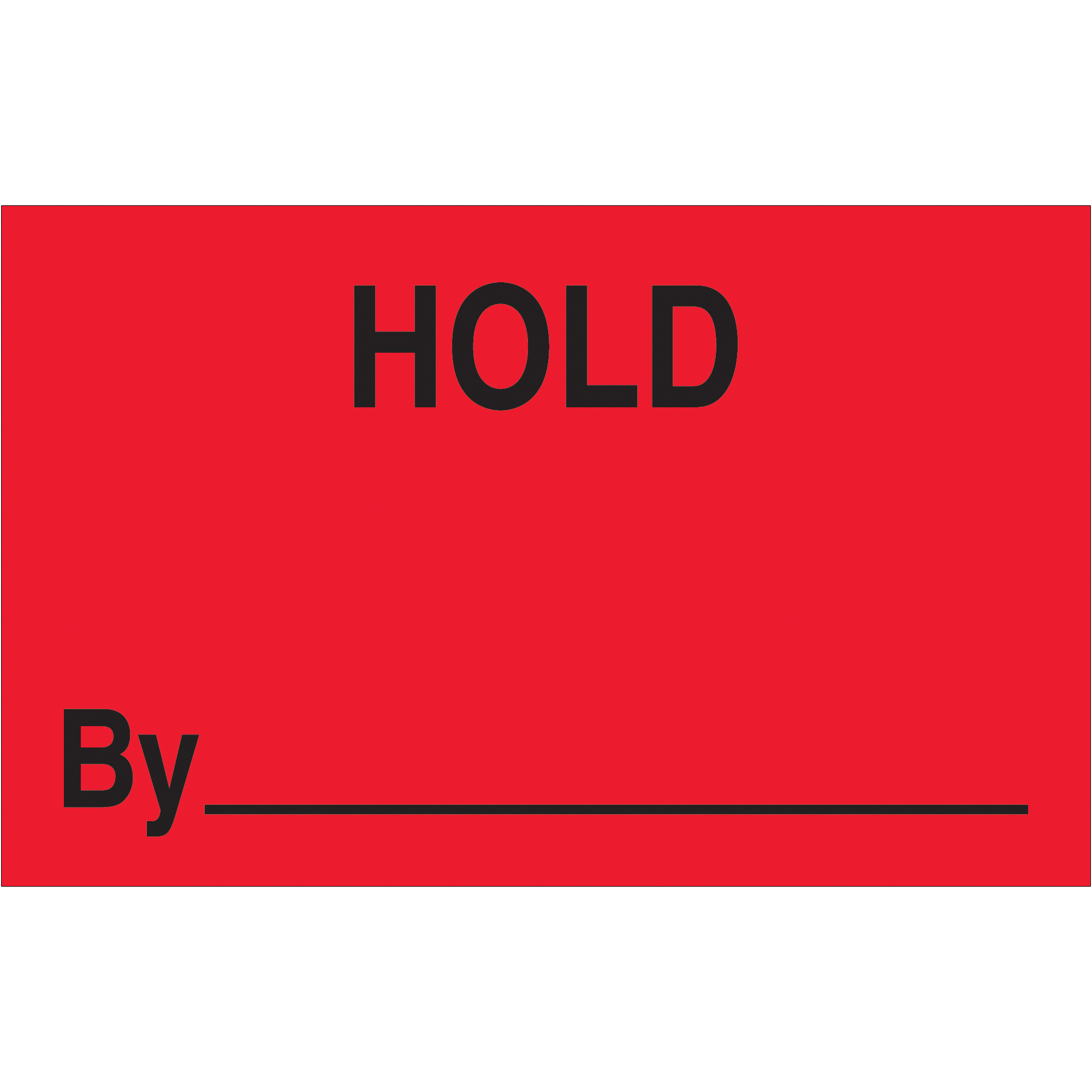 Tape Logic® Labels, "Hold By", 1 1/4" x 2", Fluorescent Red, 500/Roll