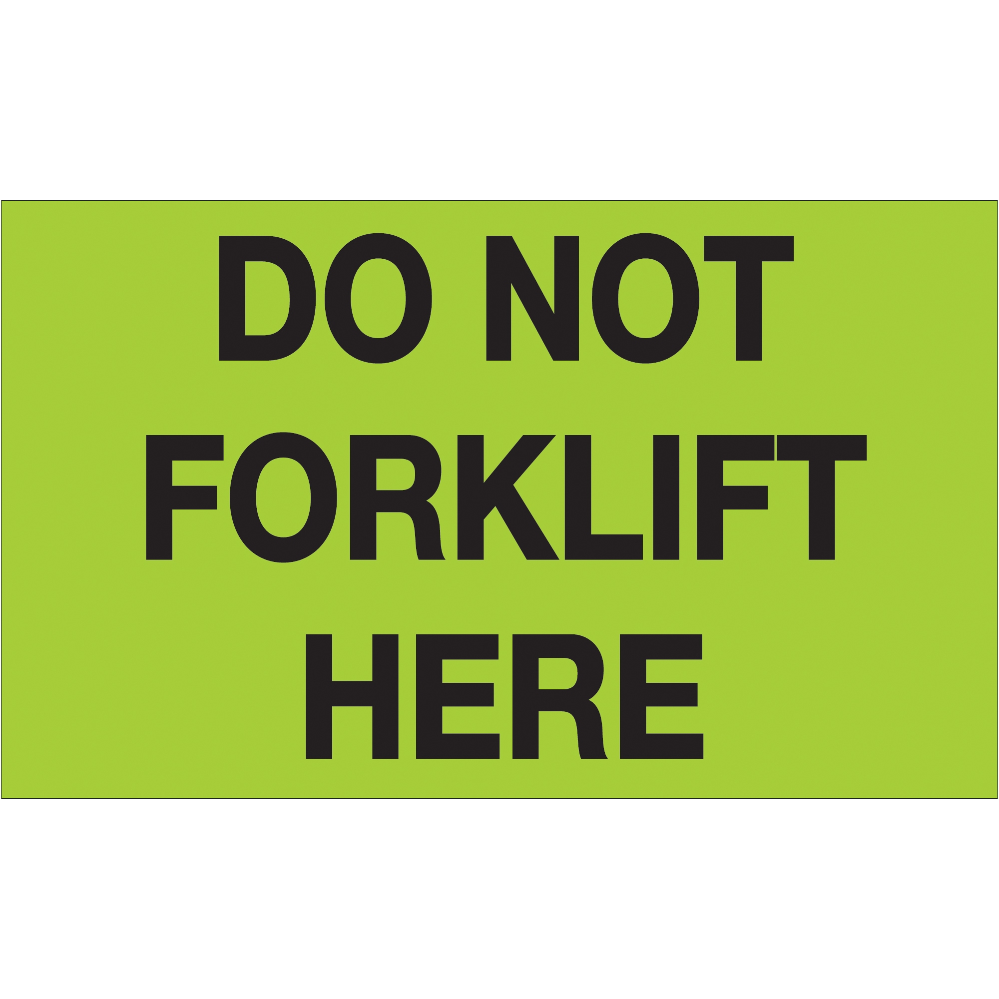 Tape Logic® Labels, "Do Not Forklift Here", 3" x 5", Fluorescent Green, 500/Roll