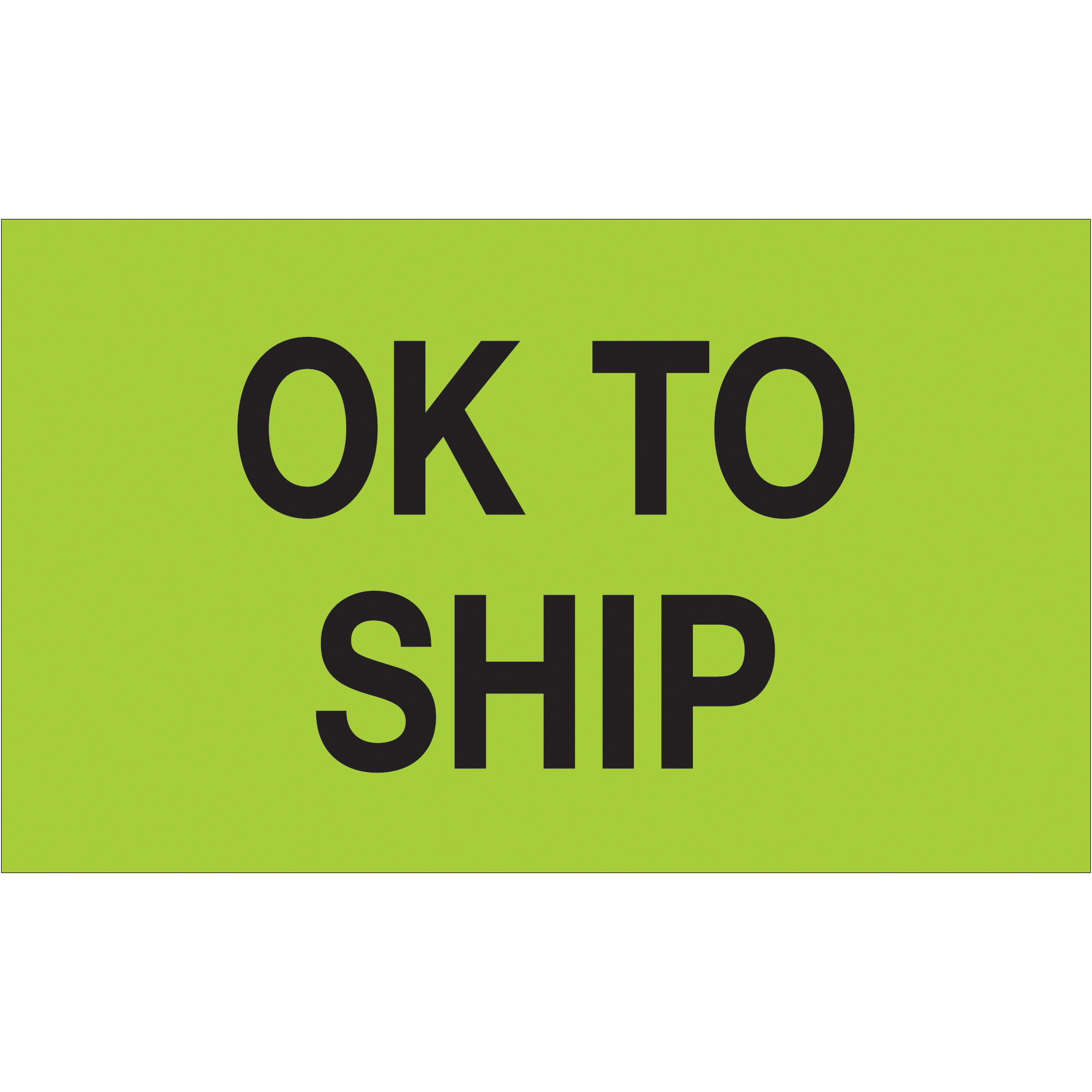 Tape Logic® Labels, "OK To Ship", 3" x 5", Fluorescent Green, 500/Roll