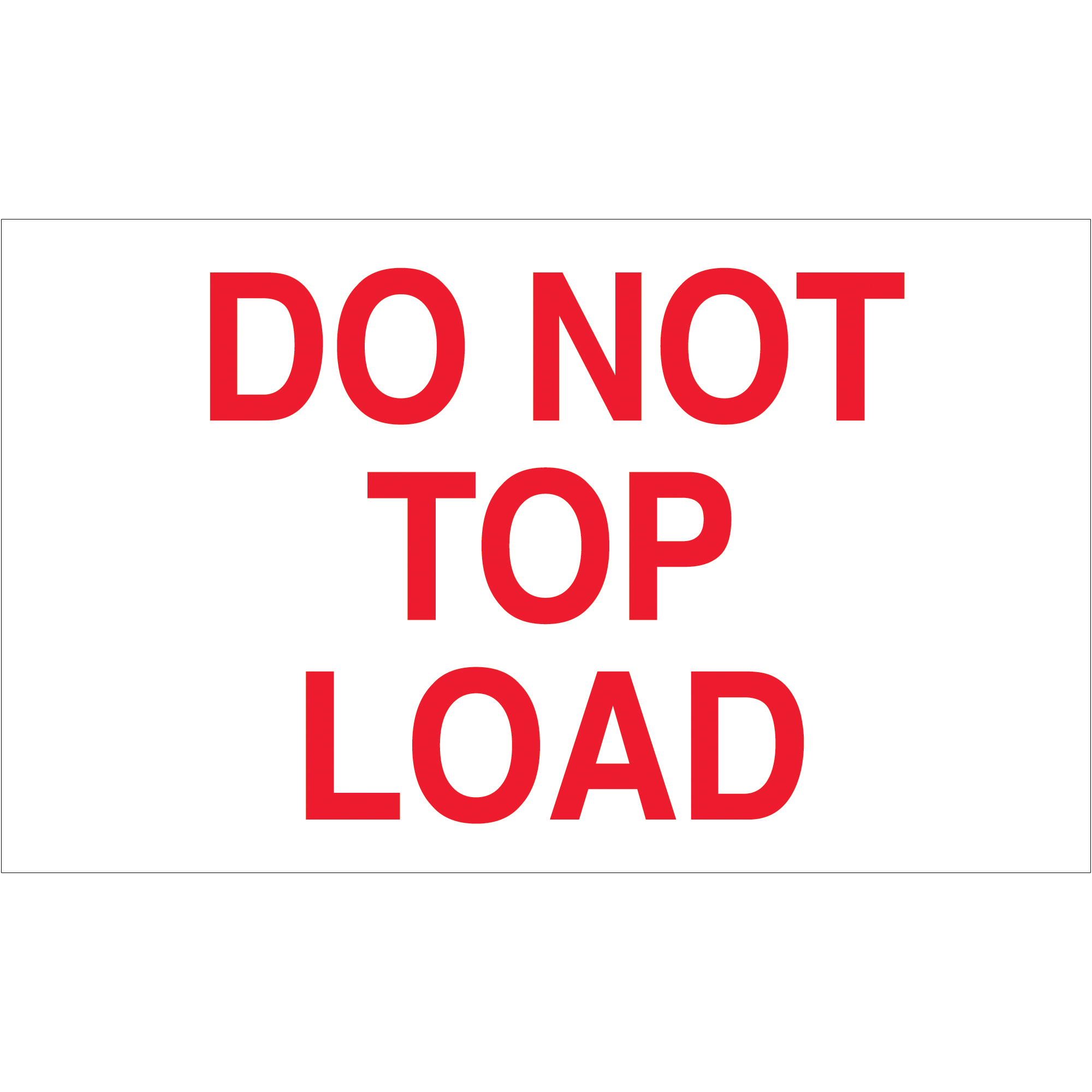 Tape Logic® Labels, "Do Not Top Load", 3" x 5", Red/White, 500/Roll