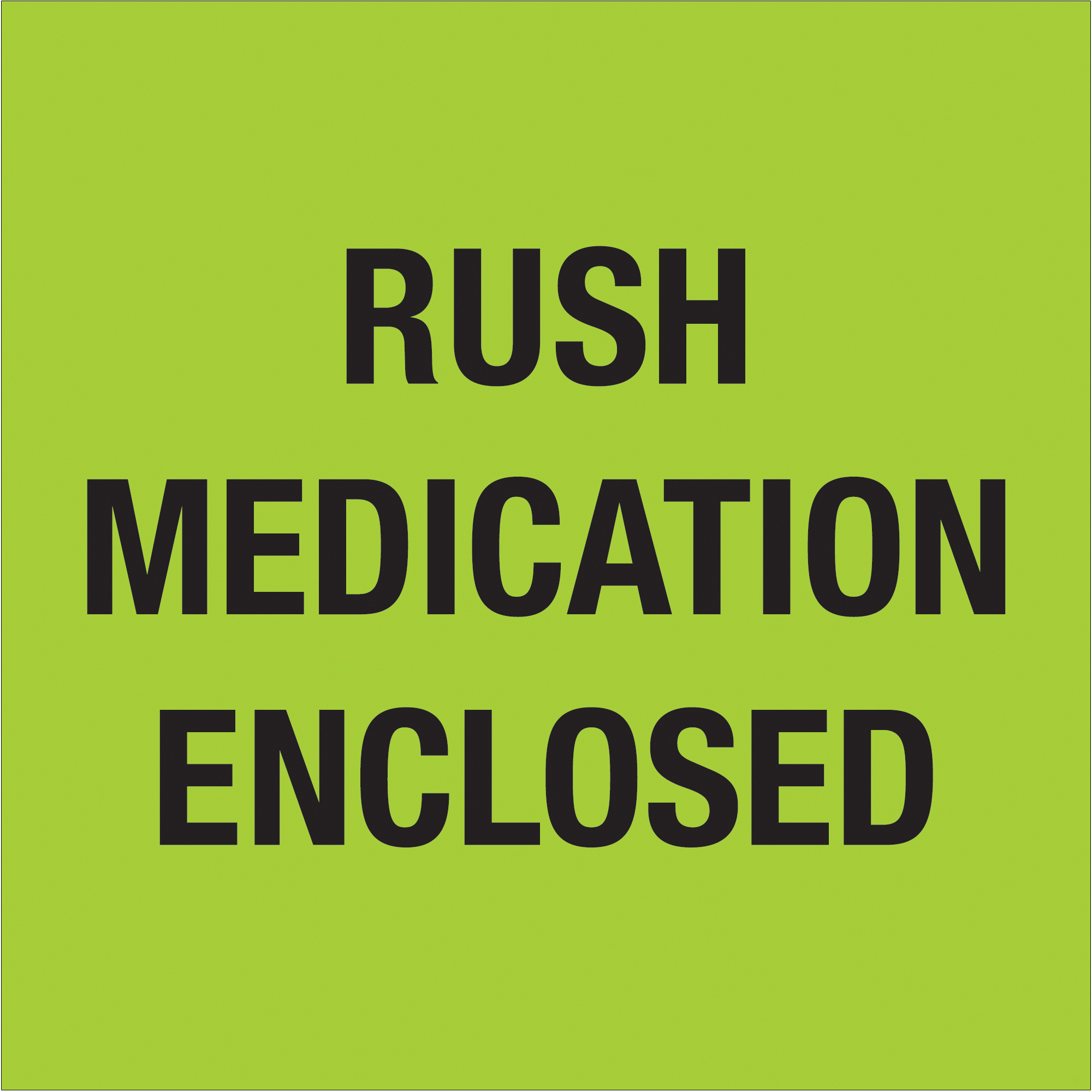 Tape Logic® Labels, "Rush - Medication Enclosed", Fluorescent Green, 500/Roll