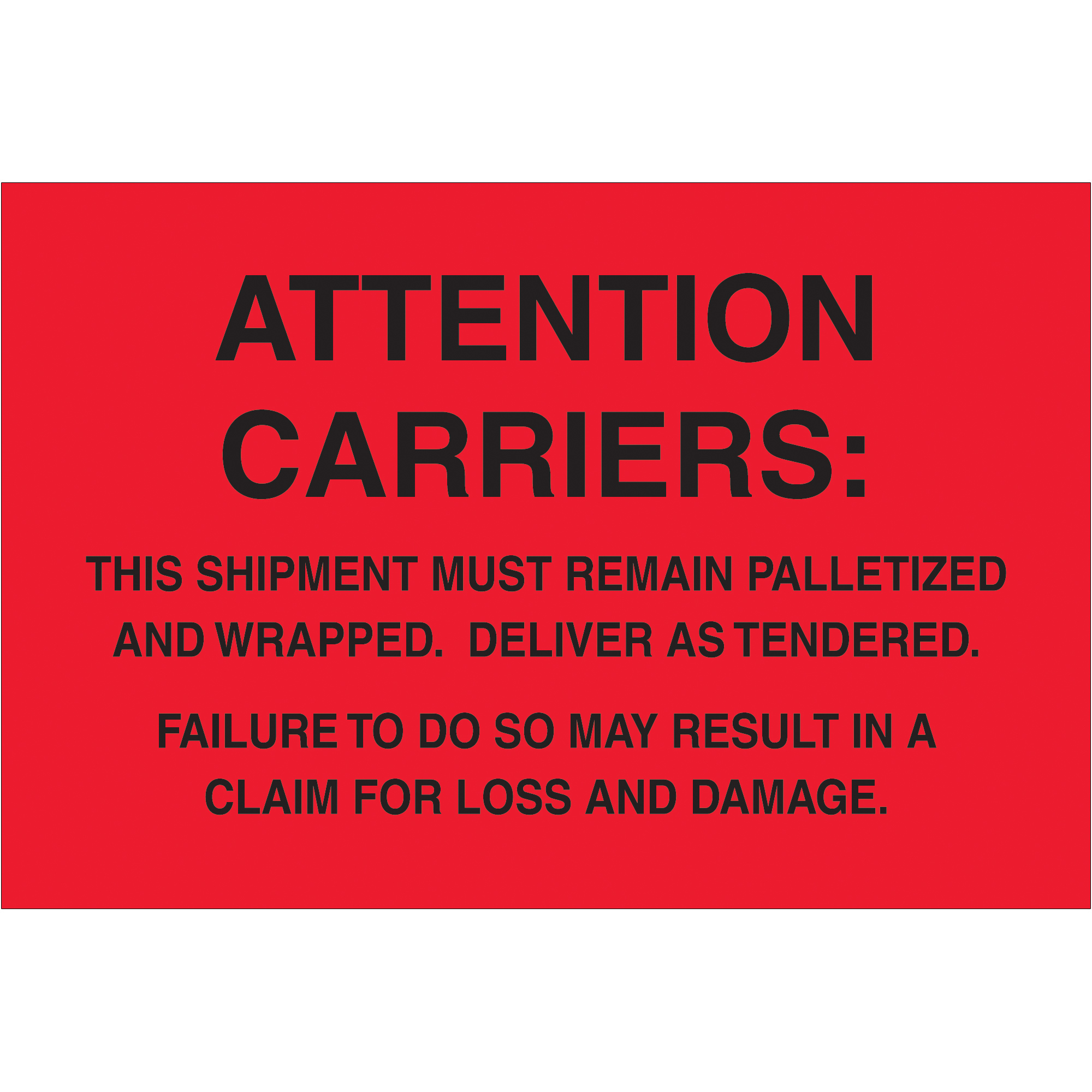Tape Logic® Labels, "Must Remain Palletized", 4" x 6", Fluorescent Red, 500/Roll