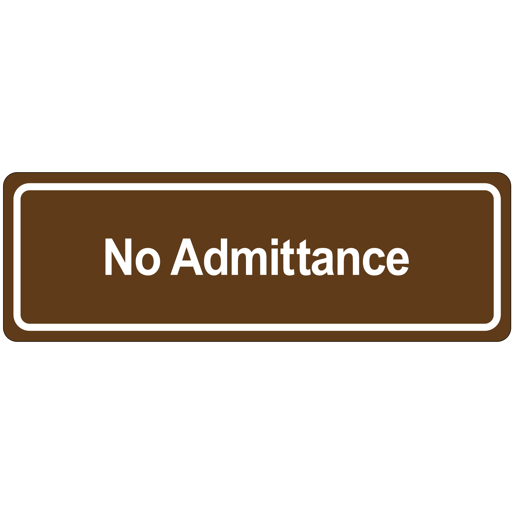 "No Admittance" Door Sign, 3" x 9", Brown, 1/Each