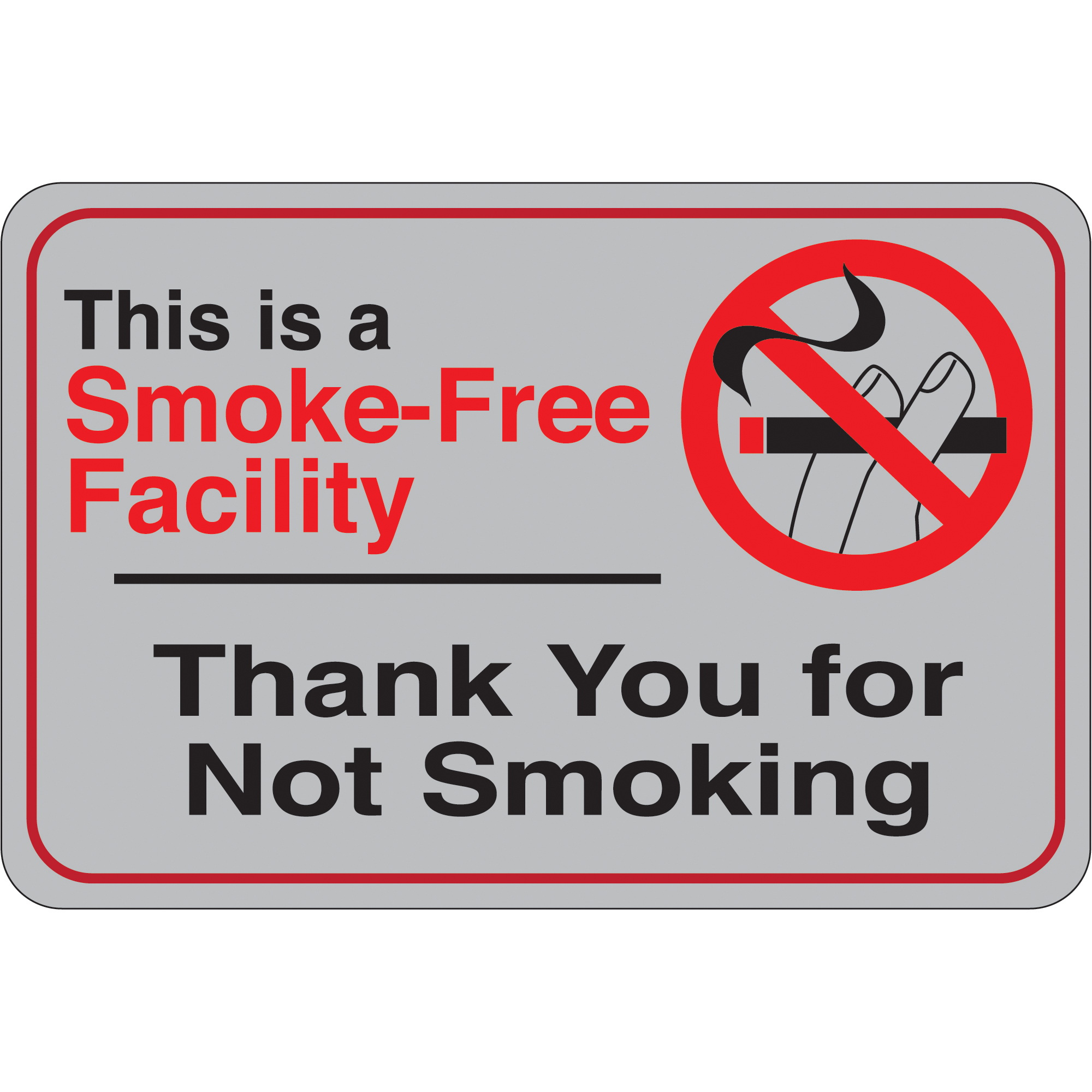 "Smoke-Free Facility…" Facility Sign, 6" x 9", Gray/Red/Black, 1/Each