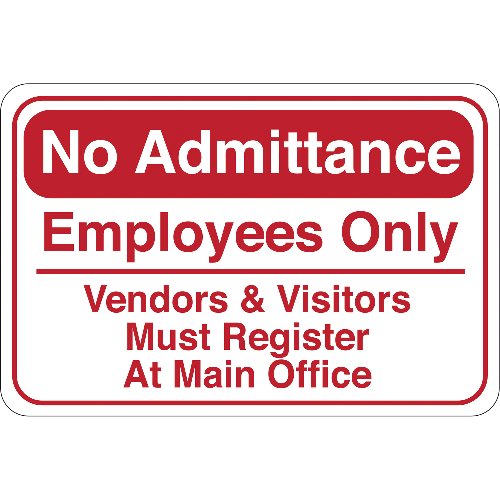 "No Admittance…" Facility Sign, 6" x 9", Red/White, 1/Each