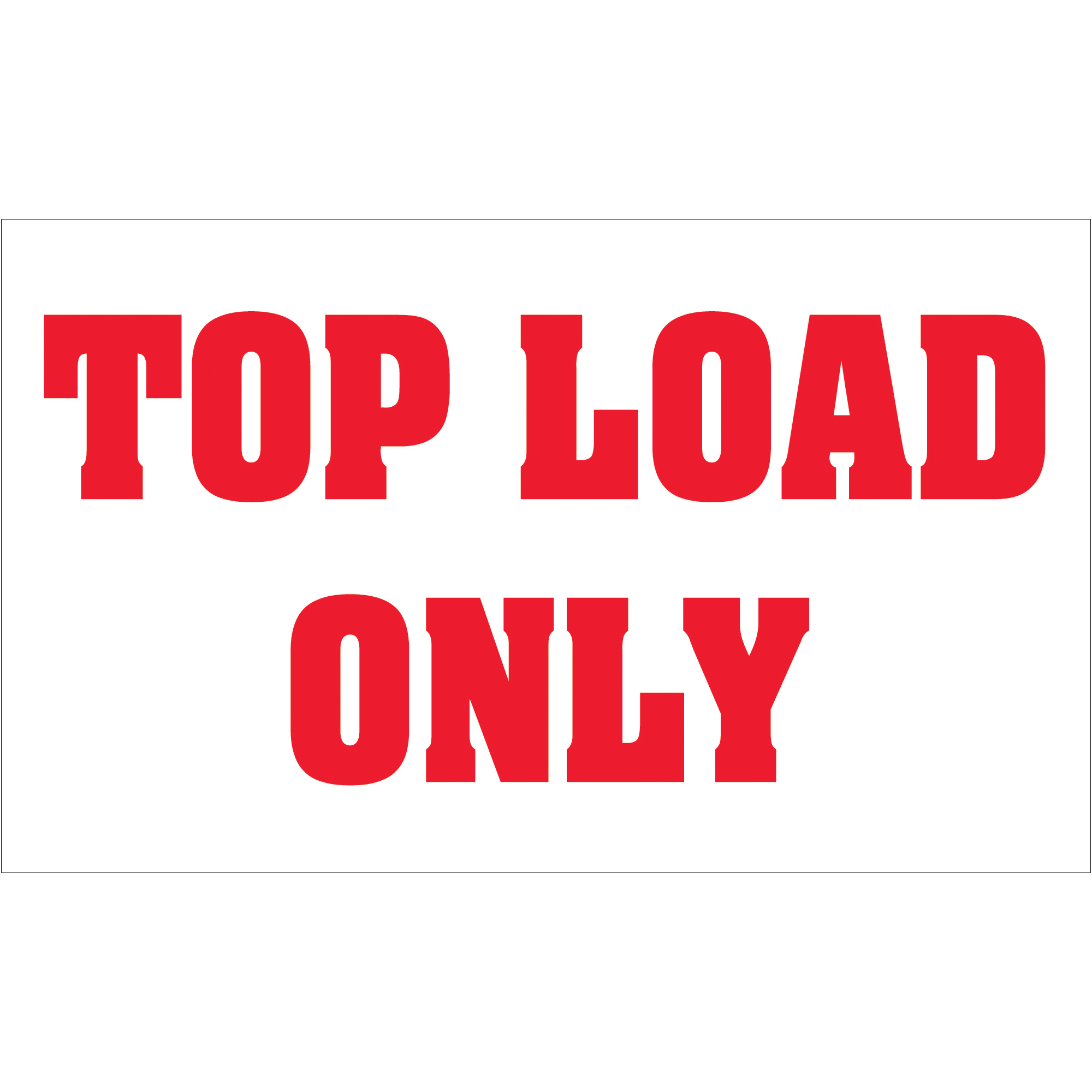Tape Logic® Labels, "Top Load Only", 3" x 5", Red/White, 500/Roll