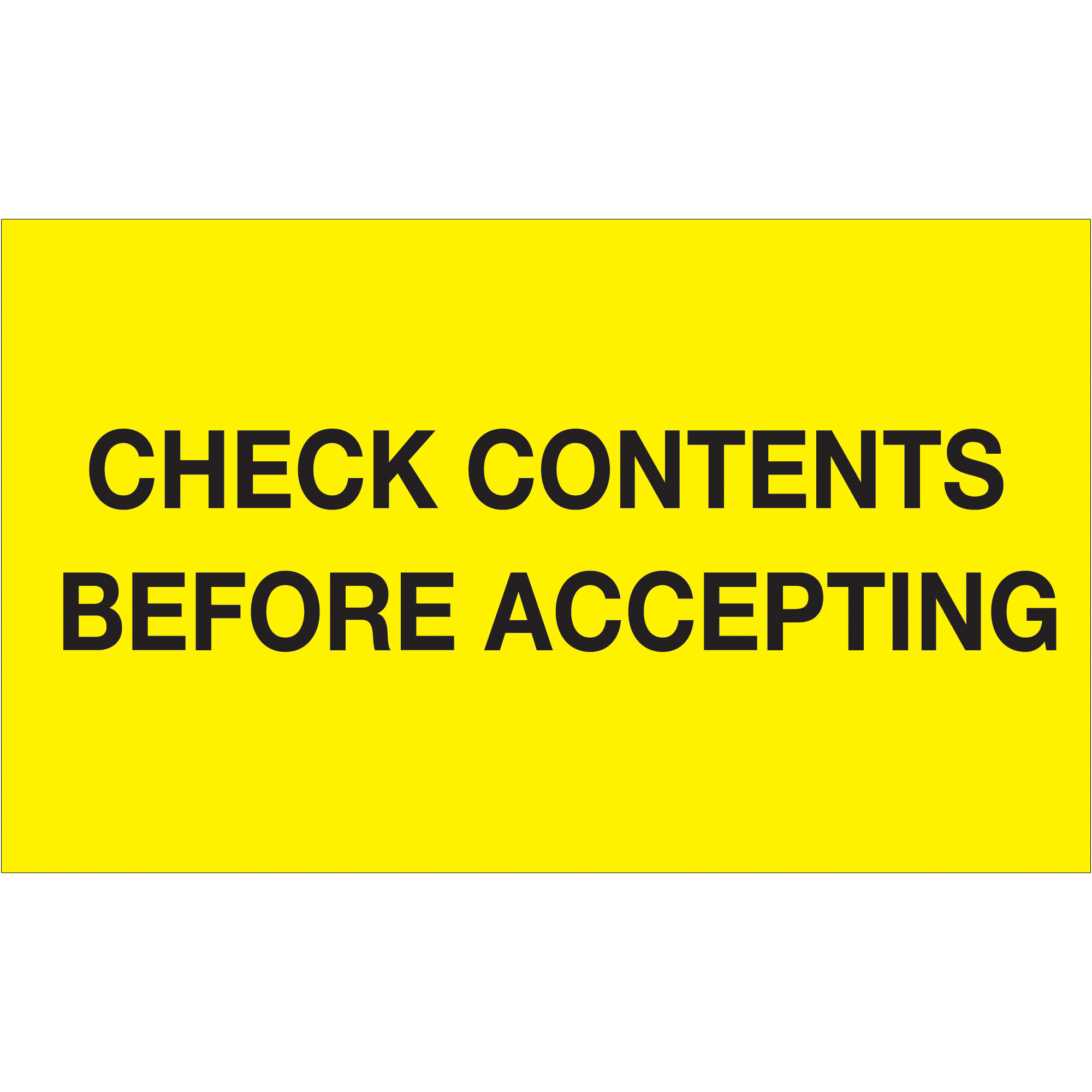 Tape Logic® Labels, "Check Contents Before Accepting", 3" x 5", Fluorescent Yellow, 500/Roll