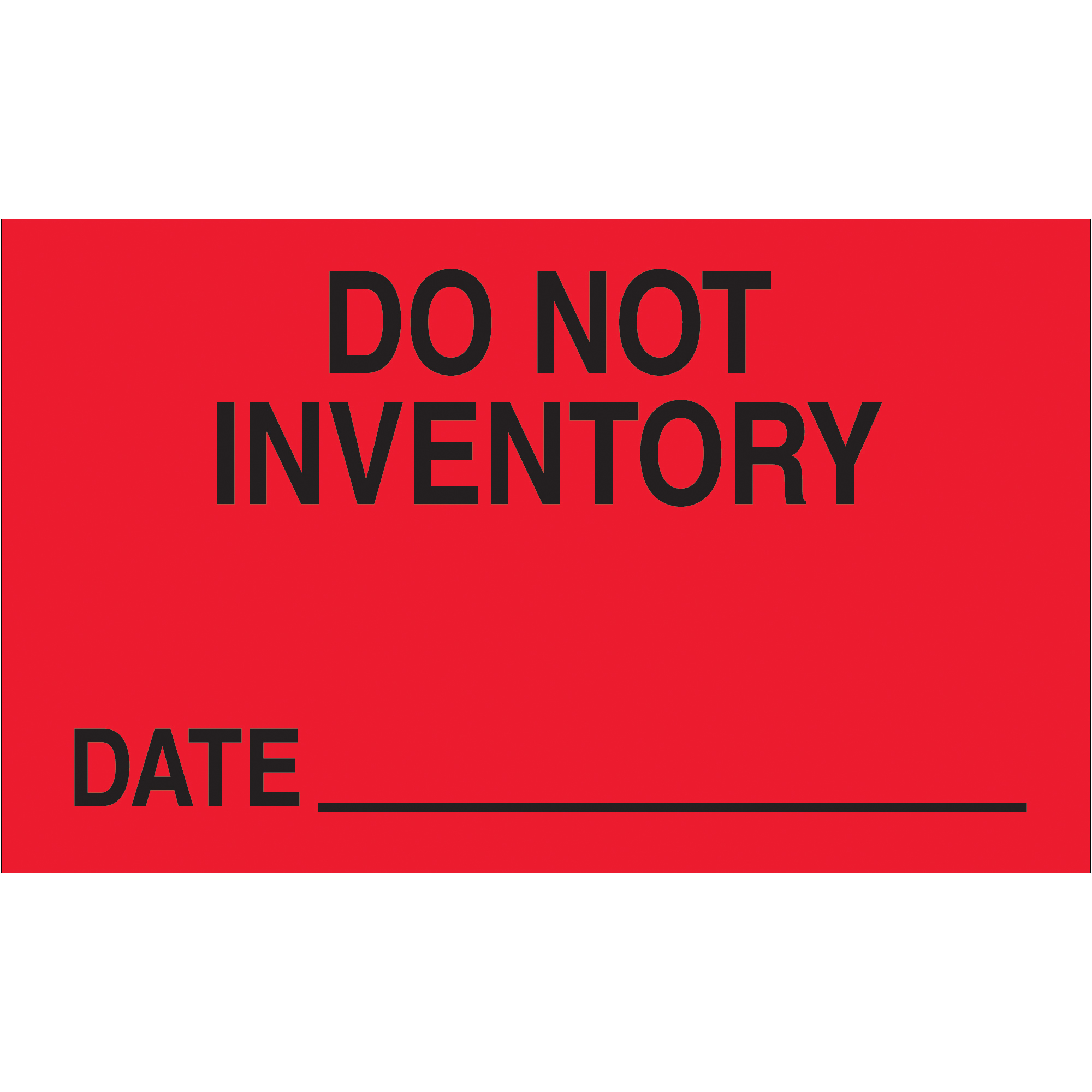 Tape Logic® Labels, "Do Not Inventory - Date", 3" x 5", Fluorescent Red, 500/Roll