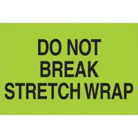 Tape Logic® Labels, "Do Not Break Stretch Wrap", 2" x 3", Fluorescent Green, 500/Roll