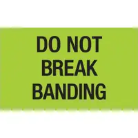 Tape Logic® Labels, "Do Not Break Banding", 3" x 5", Fluorescent Green, 500/Roll