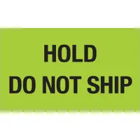 Tape Logic® Labels, "Hold - Do Not Ship", 3" x 5", Fluorescent Green, 500/Roll