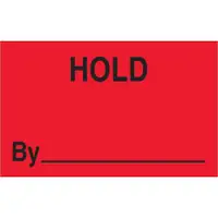 Tape Logic® Labels, "Hold By", 1 1/4" x 2", Fluorescent Red, 500/Roll