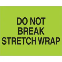 Tape Logic® Labels, "Do Not Break Stretch Wrap", 8" x 10", Fluorescent Green, 250/Roll