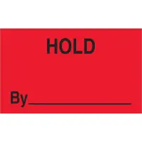 Tape Logic® Labels, "Hold By", 3" x 5", Fluorescent Red, 500/Roll