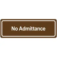 "No Admittance" Door Sign, 3" x 9", Brown, 1/Each