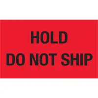Tape Logic® Labels, "Hold - Do Not Ship", 3" x 5", Fluorescent Red, 500/Roll